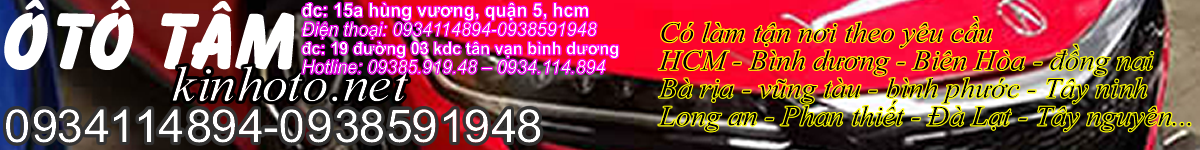 Kính Ô Tô - Kiếng xe hơi ở HCM, sài gòn, Đồng Nai, Bình Dương, Vũng Tàu giá rẻ